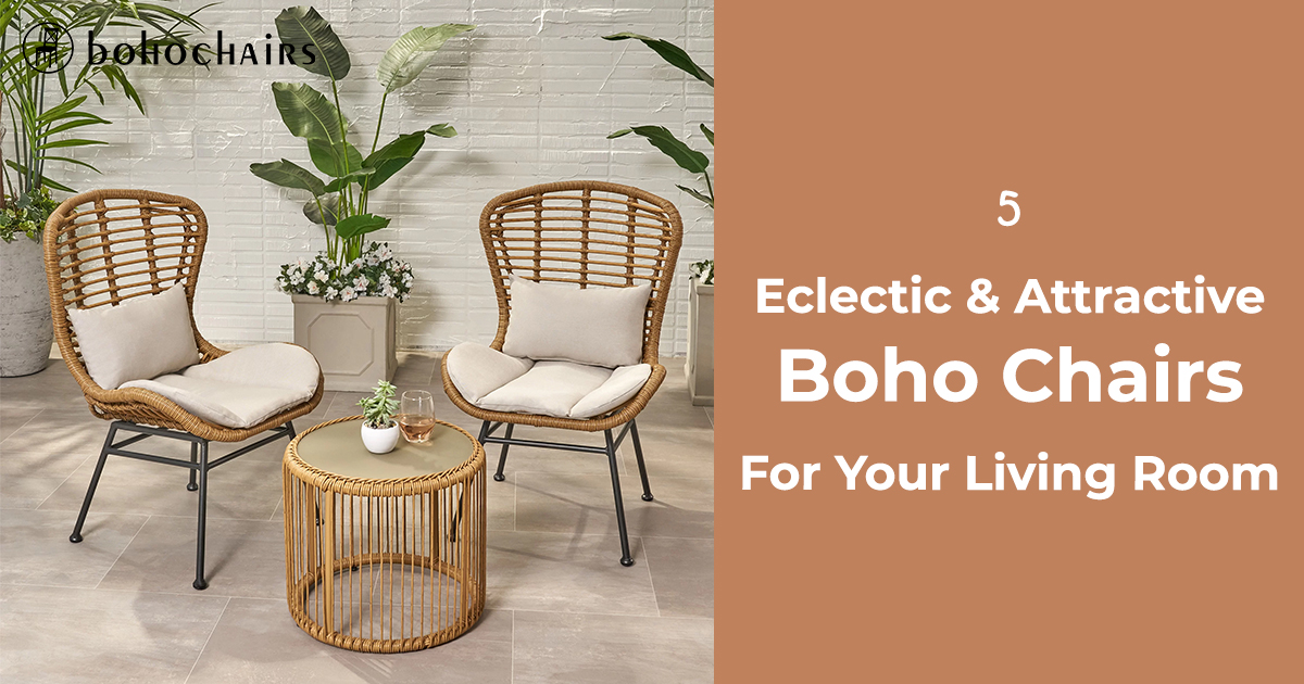 5 Eclectic and Attractive Boho Chairs For Your Living Room