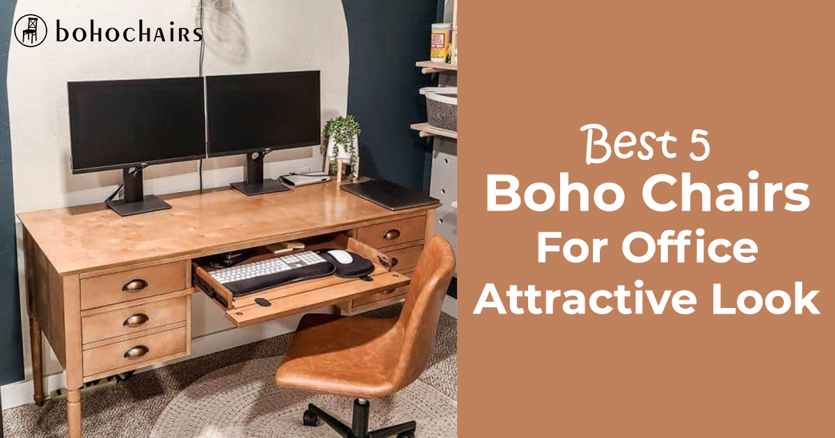 Best 5 Boho Chairs For Office - Attractive Look