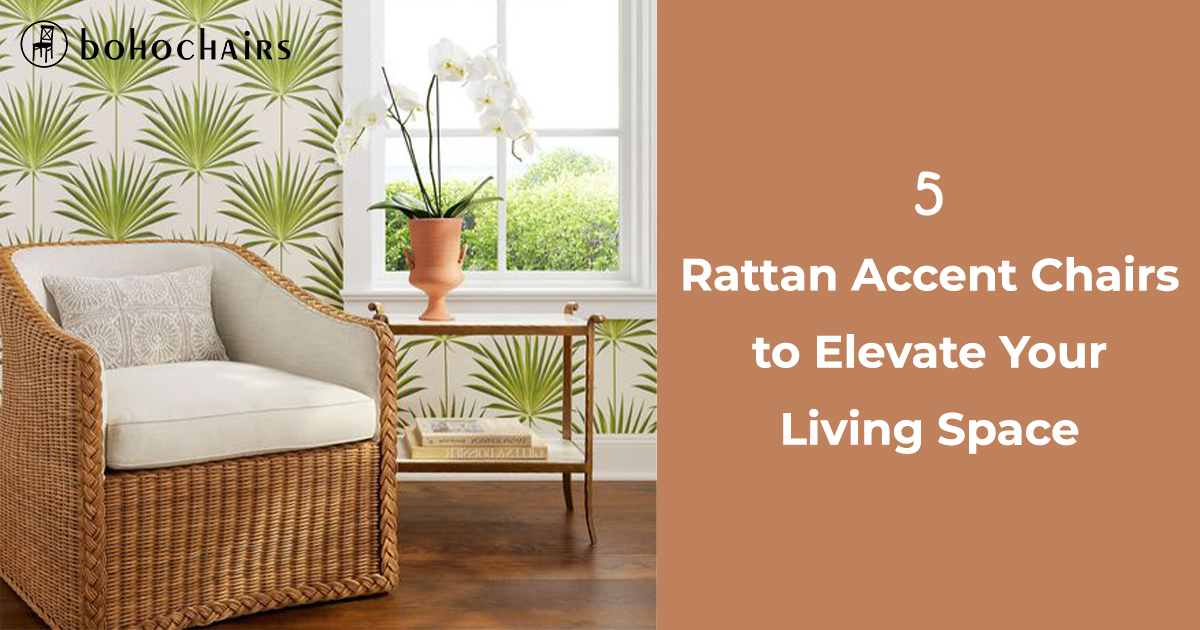 5 Rattan Accent Chairs to Elevate Your Living Space