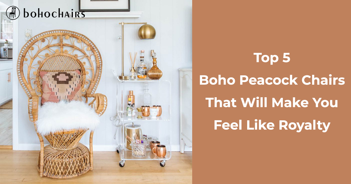 Top 5 Boho Peacock Chairs That Will Make You Feel Like Royalty
