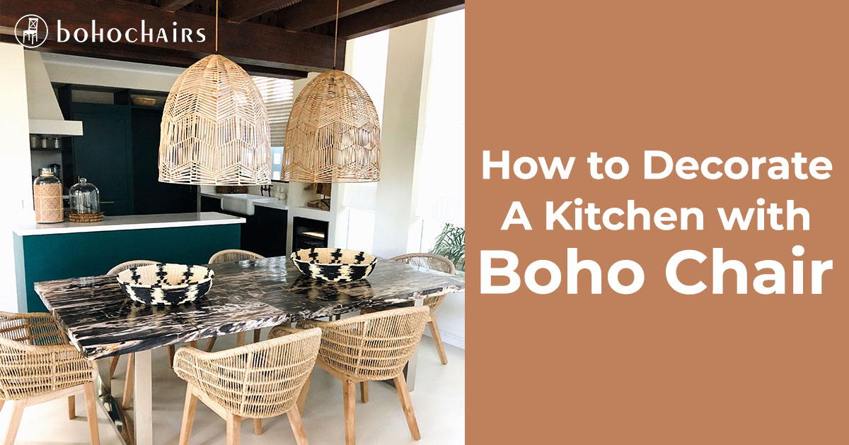 How to Decorate a Kitchen with Boho Chairs