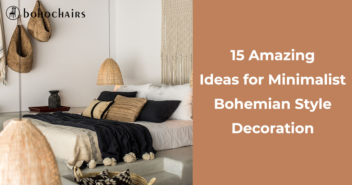 15 Amazing Ideas for Minimalist Bohemian Style Decoration
