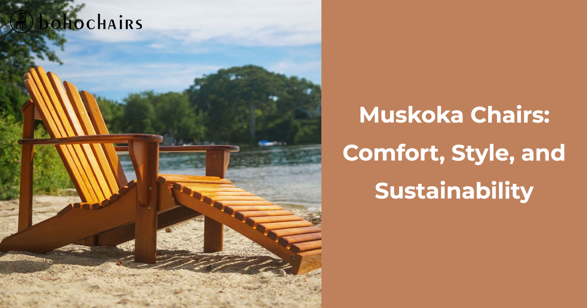 Muskoka Chairs: Comfort, Style, and Sustainability